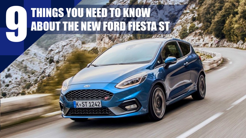 9 Things You Need to Know about the 2018 Ford Fiesta&nbsp;ST