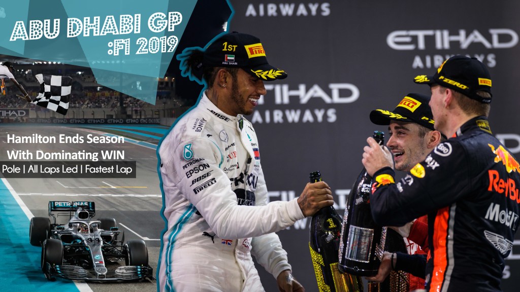 Abu Dhabi GP Podium Sums Up The Season – Lewis Wins, Max 2nd & Charles 3rd: F1&nbsp;2019